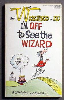 Wizard of Id: - I'm Off to See Wizard.