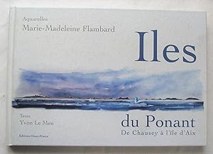 Iles du Ponant. De Chausey à l'île d'Aix