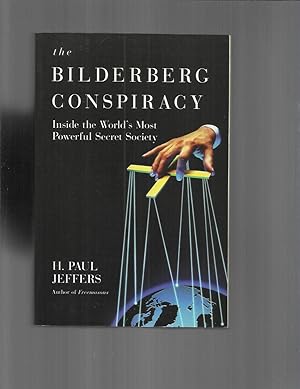 THE BILDERBERG CONSPIRACY: Inside The World's Most Powerful Secret Society
