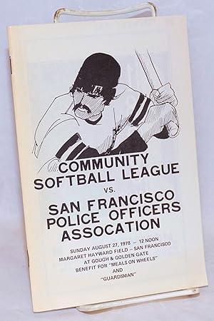 Community Softball League vs. San Francisco Police Officers Association Sunday August 27, 1978 - ...