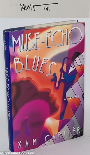 Muse-echo Blues: a novel [signed]
