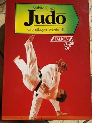 Judo: Grundlagen und Methodik - mit zahlreichen schwarz-weiß Fotografien zum besseren Verständnis...