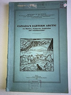 Canada's Eastern Arctic. Its History, Resources, Population and Administration