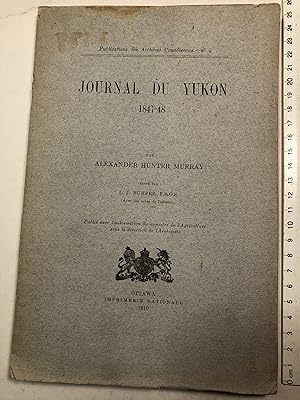 Journal du Yukon, 1847-48 (Publications des Archives Canadiennes, No4)