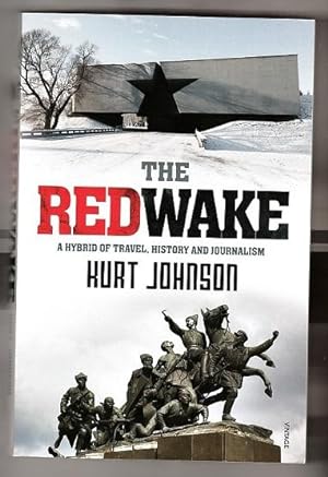 Red Wake, The : Hybrid Of Travel, History And Journalism