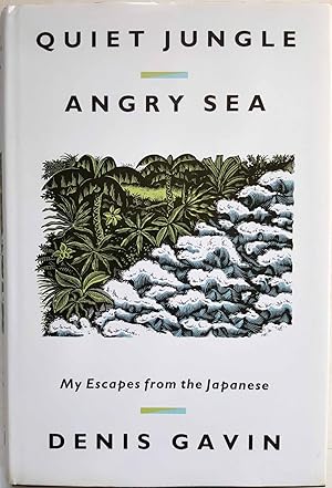 Quiet Jungle, Angry Sea: My Escapes from the Japanese