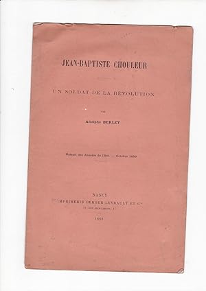 Jean Baptiste Chouleur - Un soldat de la Révolution