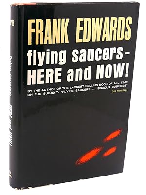 FLYING SAUCERS - HERE AND NOW!