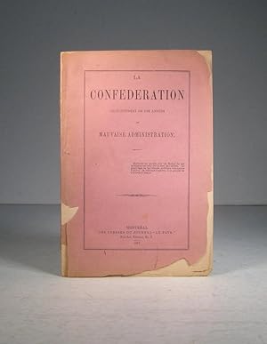 La Confédération, couronnement de dix années de mauvaise administration
