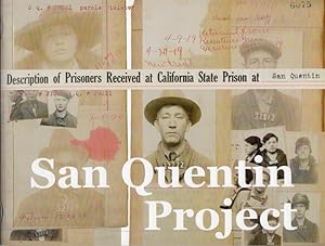 SAN QUENTIN PROJECT, JANUARY 14, 2017 THROUGH MAY 28, 2017 (COVER SUBTITLE: DESCRIPTION OF PRISON...