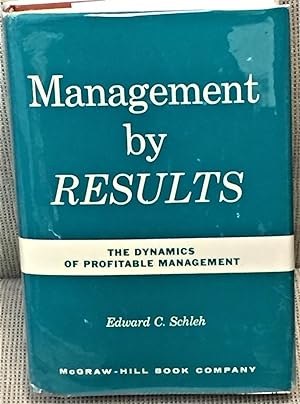 Management By Results, the Dynamics of Profitable Management