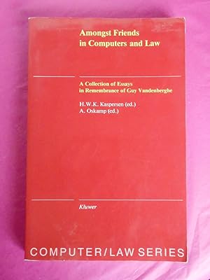 Amongst Friends in Computer and Law: A Collection of Essays in Remembrance of Guy Vandenberghe (C...