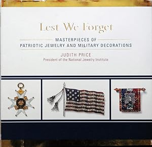 Lest We Forget__Masterpieces of Patriotic Jewelry and Military Decorations