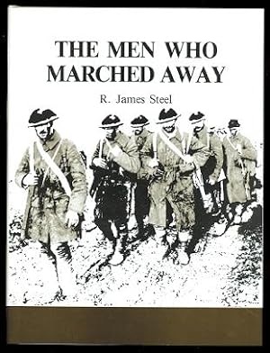 THE MEN WHO MARCHED AWAY: CANADA'S INFANTRY IN WORLD WAR I, 1914-1918.
