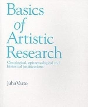 Basics of artistic research of ontological, epistemological and historical justifications
