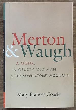 Merton and Waugh: A Monk, A Crusty Old Man, and The Seven Storey Mountain