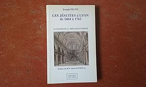 Les Jésuites à Lyon de 1604 à 1762 - Le Collège de la très saincte Trinité