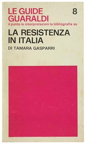 LA RESISTENZA IN ITALIA. Il punto, le interpretazion,i la bibliografia.: