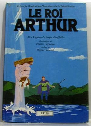 Le Roi Arthur - (Arthur le Graal et les chevaliers de la table ronde)