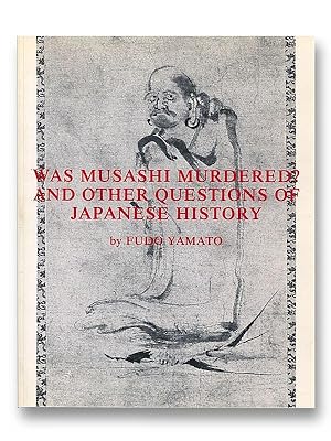 Was Musashi Murdered? An Other Questions in Japanese History