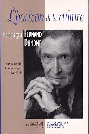 L'horizon de la culture. Hommage à Fernand Dumont.