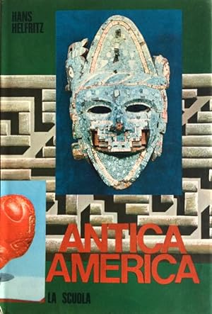 ANTICA AMERICA: AZTECHI, MAYA, INCAS