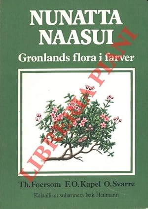 Nunatta Naasui. Gronlands flora i farver. Kalaallisut suliarinera Isak Heilmann.