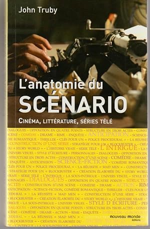 L'anatomie du scénario. Cinéma, littérature, séries télé.