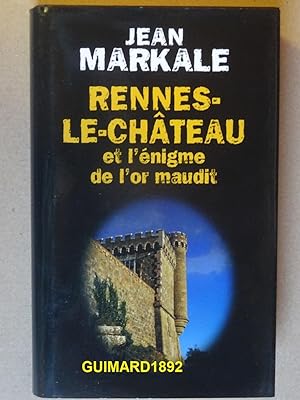 Rennes-le-Château et l'énigme de l'or maudit