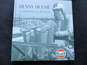 Denny Hulme. A Celebration of a Kiwi Icon -- [ SIGNED ASSOCIATION COPY ]