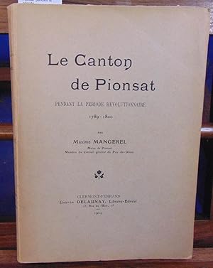 Le canton de Pionsat pendant la période révolutionnaire, 1789-1800