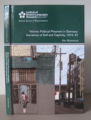 Women Political Prisoners in Germany: Narratives of Self and Captivity, 1915-91.