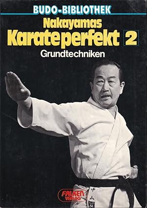 Nakayamas Karate perfekt II: Grundtechniken.