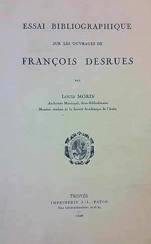 Essai bibliographique sur les ouvrages de François Desrues.