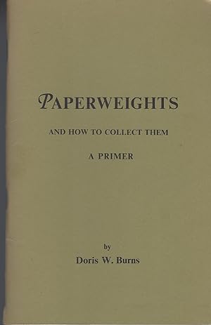 Paperweights And How To Collect Them : A Primer ** Signed **