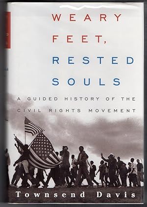 Weary Feet, Rested Souls: a Guided History of the Civil Rights Movement