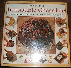 Step-By-Step Irresistible Chocolate 50 Tempting Chocolate Recipes to Give and Enjoy // The Photos...