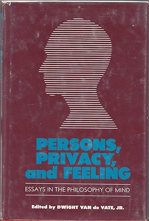 Persons, Privacy, and Feeling Essays in the Philosophy of Mind