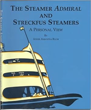 The Steamer Admiral and Streckfus Steamers, A Personal View