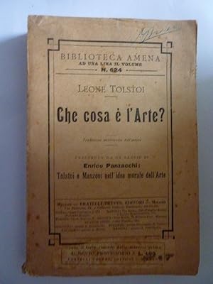 BIBLIOTECA AMENA, N.° 624 CHE COSA E' L'ARTE ? Preceduto da un saggio di Enrico Panzacchi: Tolsto...