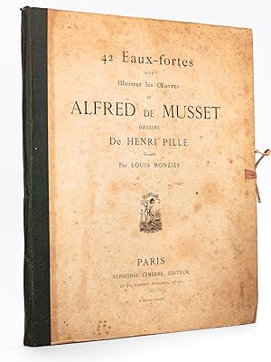 42 Eaux-fortes pour Illustrer les Oeuvres de Alfred de Musset Dessins de Henri Pille Gravés par L...