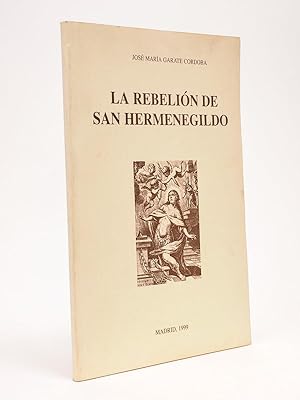 La Rebelion de San Hermenegildo [ Livre dédicacé par l'auteur ]