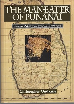 Man-eater Of Punanai: A Journey Of Discovery To The Jungles Of Old Ceylon