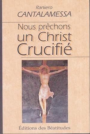 Nous prêchons un christ crucifié