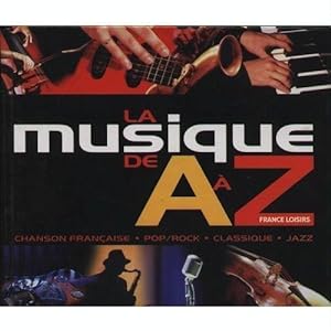 La musique de A à Z : Chanson française pop rock classique jazz