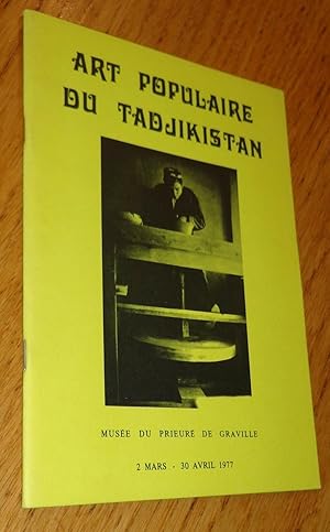 Art populaire du Tadjikistan. Musée du Prieuré de Graville 2 mars - 30 avril 1977.