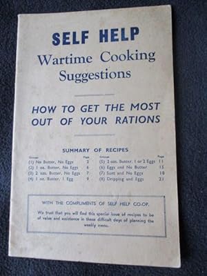 Self Help wartime cooking suggestions : how to get the most out of your rations