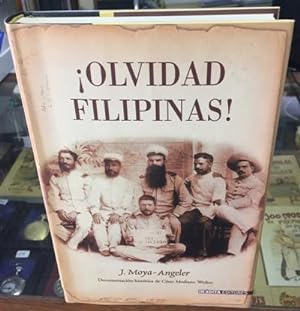 J. MOYA - ANGELER. ¡OLVIDAD FILIPINAS!