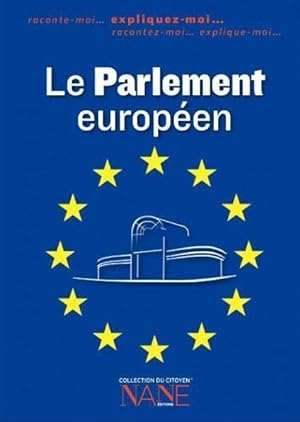 expliquez-moi le Parlement européen