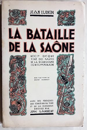 La bataille de la Saône ou le grand serment du "Parisien". Epopée bachique de la Bourgogne contem...